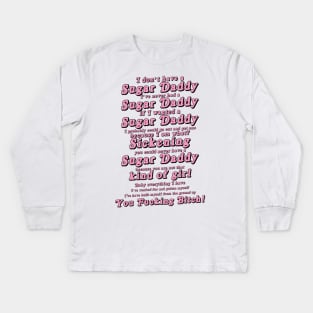 I Don't Have a Sugar Daddy Kids Long Sleeve T-Shirt